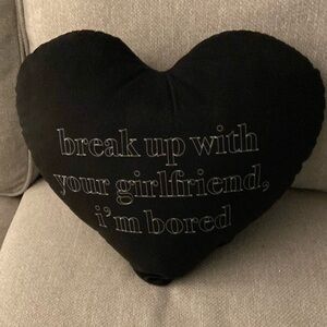 Ariana Grande “break up with your girlfriend I’m bored” pillow